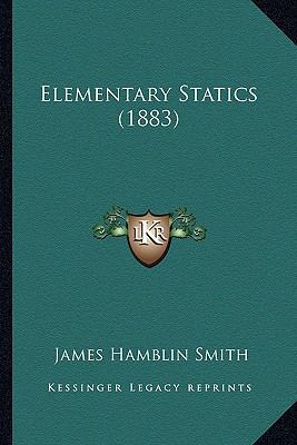 Elementary Statics (1883) 1164630903 Book Cover