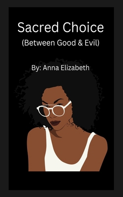 Sacred Choice (Between Good & Evil) B0DFR6P9ZJ Book Cover