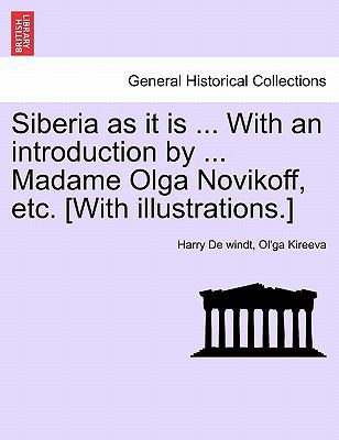 Siberia as it is ... With an introduction by ..... 1241137625 Book Cover