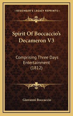 Spirit Of Boccaccio's Decameron V3: Comprising ... 1167097238 Book Cover
