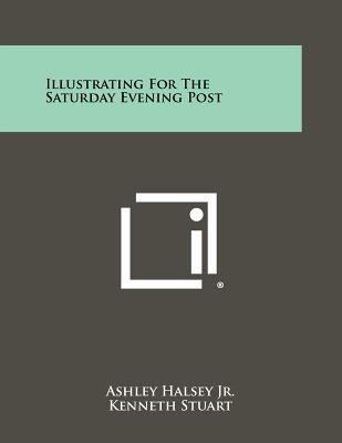 Illustrating for the Saturday Evening Post 1258449285 Book Cover