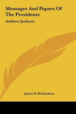 Messages And Papers Of The Presidents: Andrew J... 1161442502 Book Cover