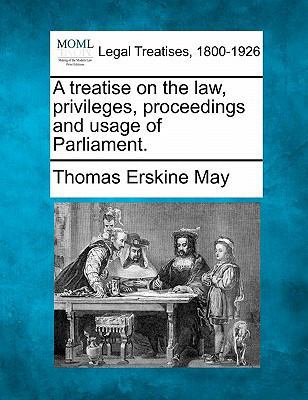 A treatise on the law, privileges, proceedings,... 1240150660 Book Cover