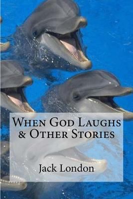 When God Laughs & Other Stories 1533672962 Book Cover