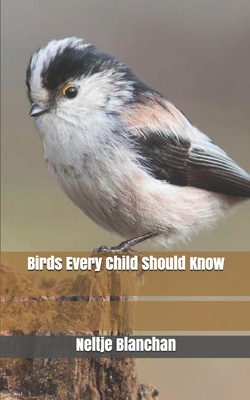 Birds Every Child Should Know 1670751147 Book Cover