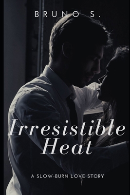 Irresistible Heat B0DGL7L37S Book Cover