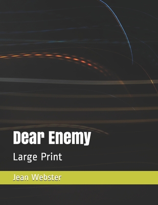 Dear Enemy: Large Print B08NMJ8Z2Q Book Cover