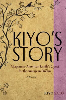 Kiyo's Story: A Japanese-American Family's Ques... 1569475695 Book Cover