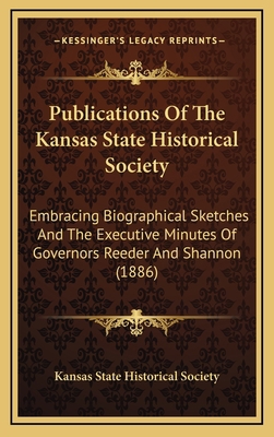 Publications Of The Kansas State Historical Soc... 1165979578 Book Cover