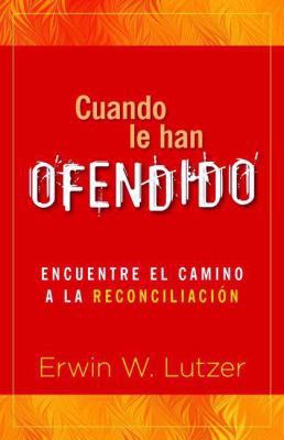 Cuando Le Han Ofendido [Spanish] 082541380X Book Cover