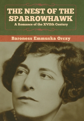 The Nest of the Sparrowhawk: A Romance of the X... 1647991307 Book Cover