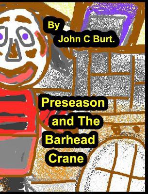 Preseason And The Barhead Crane. 0368444899 Book Cover