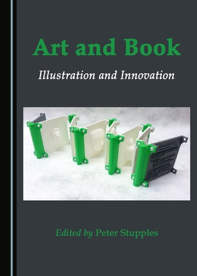 Art and Book: Illustration and Innovation 1443897698 Book Cover
