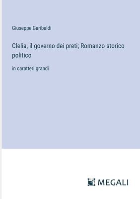 Clelia, il governo dei preti; Romanzo storico p... [Italian] 3387063083 Book Cover