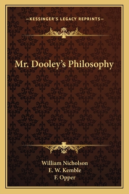 Mr. Dooley's Philosophy 1163777846 Book Cover