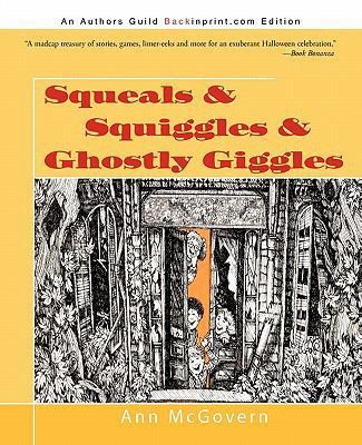 Squeals & Squiggles & Ghostly Giggles 1462007473 Book Cover