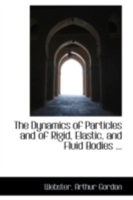 The Dynamics of Particles and of Rigid, Elastic... 1113148640 Book Cover