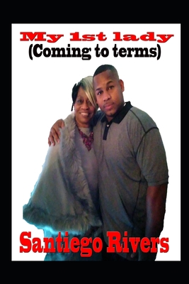 My 1st lady: (Coming to terms) 1737603721 Book Cover