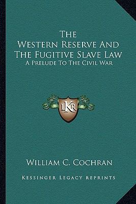 The Western Reserve And The Fugitive Slave Law:... 1162743417 Book Cover