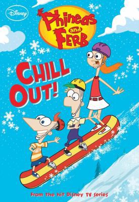Phineas and Ferb #9: Chill Out! (Phineas and Fe... 1423137345 Book Cover