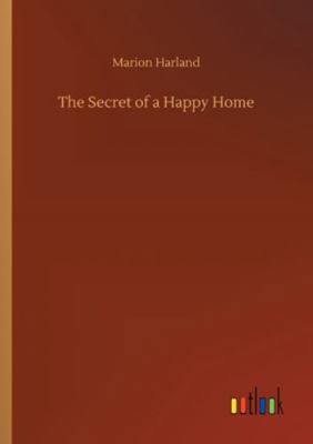 The Secret of a Happy Home 3752309822 Book Cover