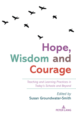 Hope, Wisdom and Courage: Teaching and Learning... 1636676901 Book Cover