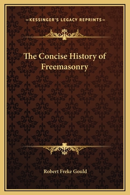 The Concise History of Freemasonry 1169339360 Book Cover