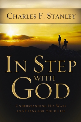 In Step with God: Understanding His Ways and Pl... 1400202884 Book Cover