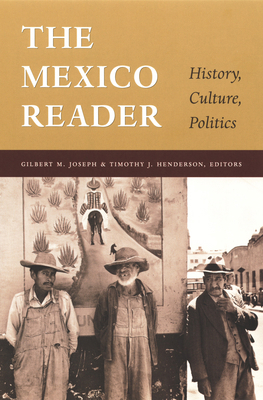 The Mexico Reader: History, Culture, Politics 0822330423 Book Cover