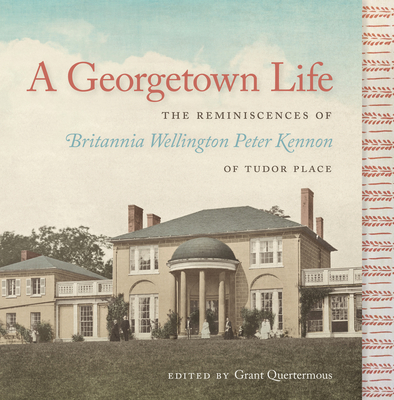 A Georgetown Life: The Reminiscences of Britann... 1647120411 Book Cover