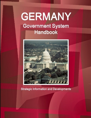 Germany Government System Handbook - Strategic ... 0739709968 Book Cover