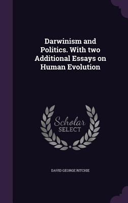 Darwinism and Politics. with Two Additional Ess... 1356279295 Book Cover