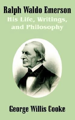 Ralph Waldo Emerson: His Life, Writings, and Ph... 1410206688 Book Cover