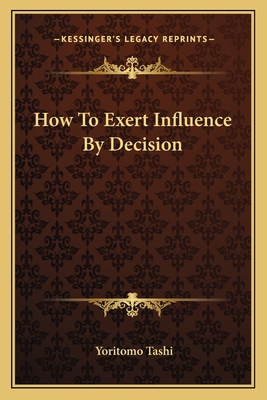 How To Exert Influence By Decision 1162823658 Book Cover