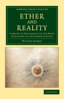 Ether and Reality: A Series of Discourses on th... 1108052665 Book Cover
