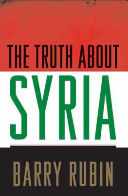 The Truth about Syria 0230604072 Book Cover