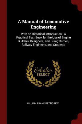 A Manual of Locomotive Engineering: With an His... 1375545752 Book Cover