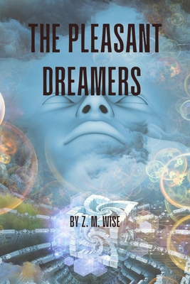 The Pleasant Dreamers: A Nonlinear Epic 8679747734 Book Cover