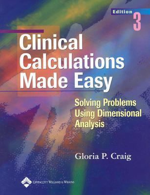 Clinical Calculations Made Easy: Solving Proble... 0781748380 Book Cover