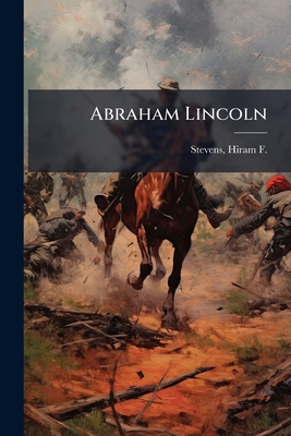 Abraham Lincoln: An Address Delivered Before th... 1172230625 Book Cover