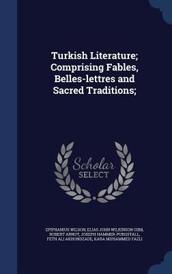 Turkish Literature; Comprising Fables, Belles-l... 1340027003 Book Cover