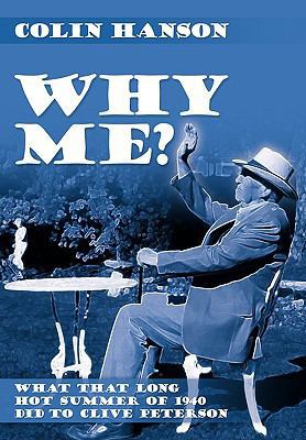 Why Me?: What That Long Hot Summer of 1940 Did ... 1452005362 Book Cover