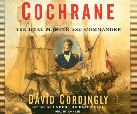 Cochrane: The Real Master and Commander 1400105420 Book Cover