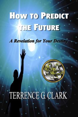 How to Predict the Future 0988986604 Book Cover