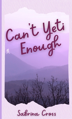 Can't Yeti Enough 1967627118 Book Cover