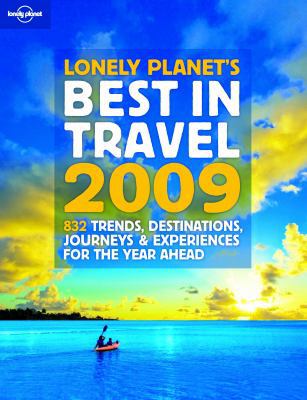 Lonely Planet 2009 The Best in Travel (Lonely P... 1741792436 Book Cover