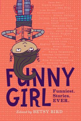 Funny Girl: Funniest. Stories. Ever. 0451477316 Book Cover