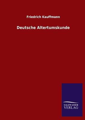 Deutsche Altertumskunde [German] 3846046124 Book Cover