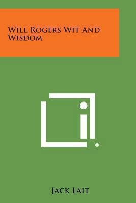 Will Rogers Wit and Wisdom 1494021323 Book Cover