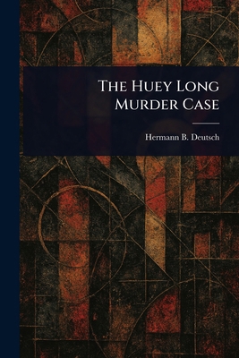 The Huey Long Murder Case 1023531836 Book Cover